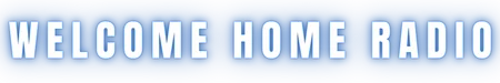 Welcome Home Radio